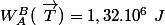 \\ W_A^B(\ \overrightarrow{T} ) = 1,32.10^6~J